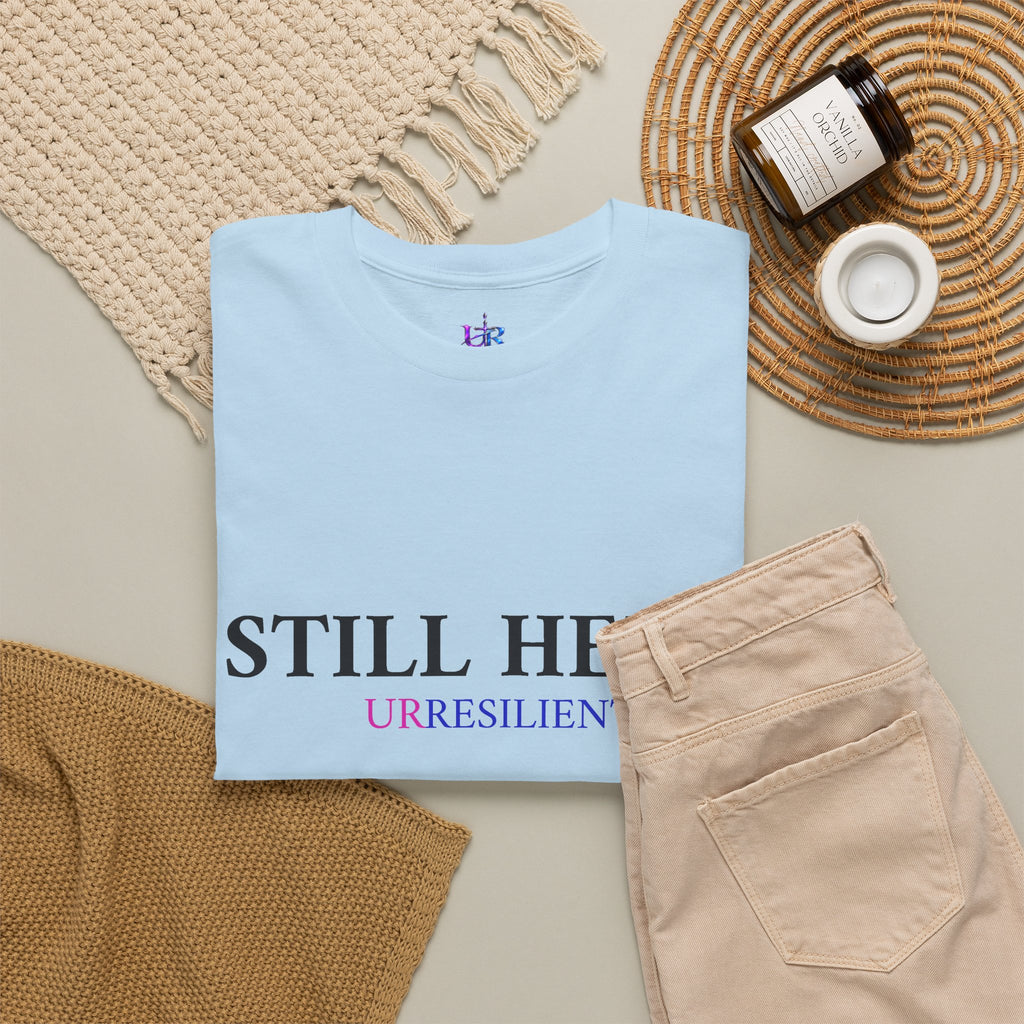 Still Here T‑Shirt – "Still Here. Urresilient" Inspirational Graphic Tee