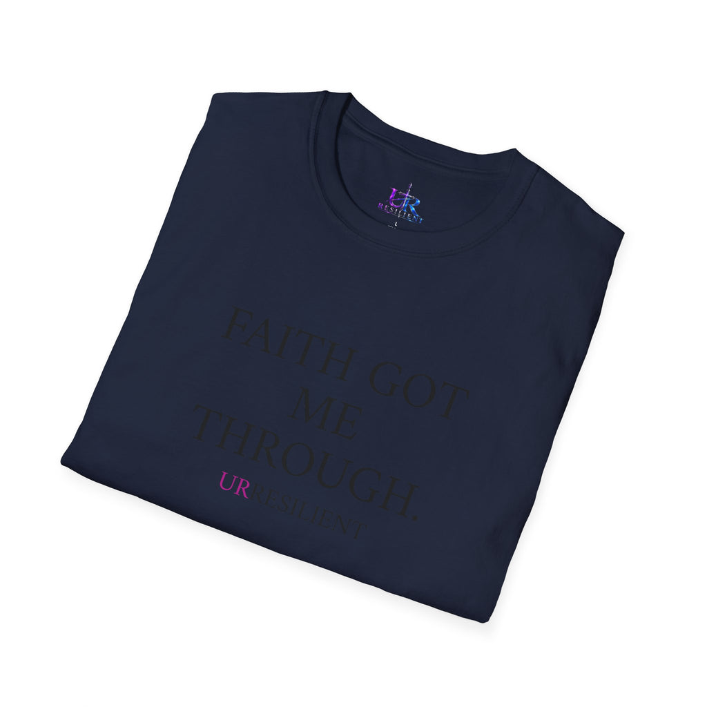 Faith Got Me Through T-Shirt — Inspirational Christian Tee