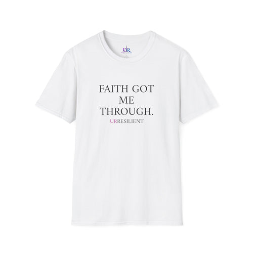 Faith Got Me Through T-Shirt — Inspirational Christian Tee