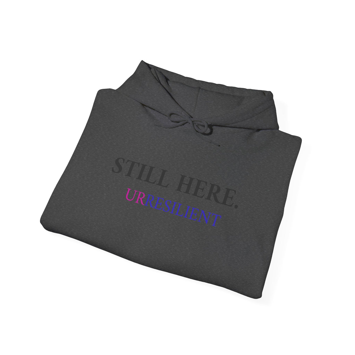 Still Here. Resilient Hoodie — Inspirational White Pullover