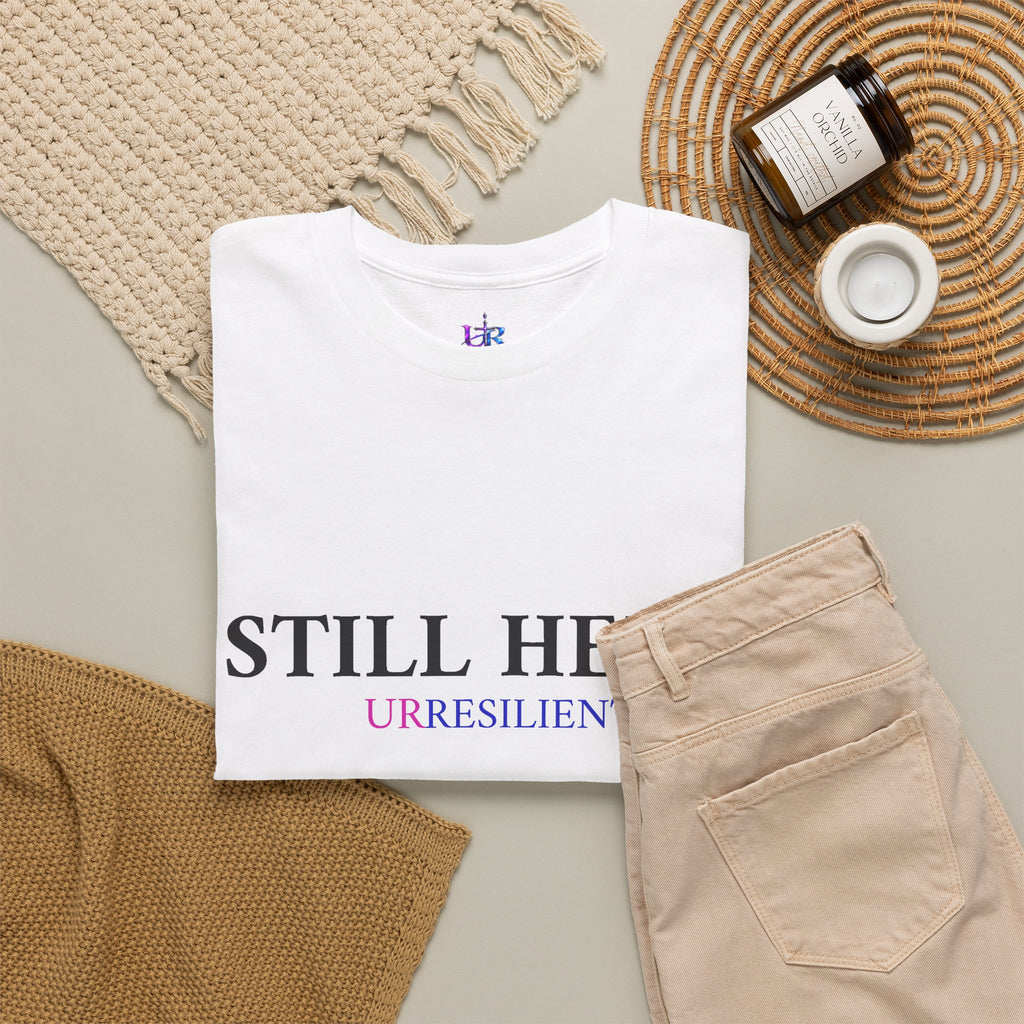 Still Here T‑Shirt – "Still Here. Urresilient" Inspirational Graphic Tee