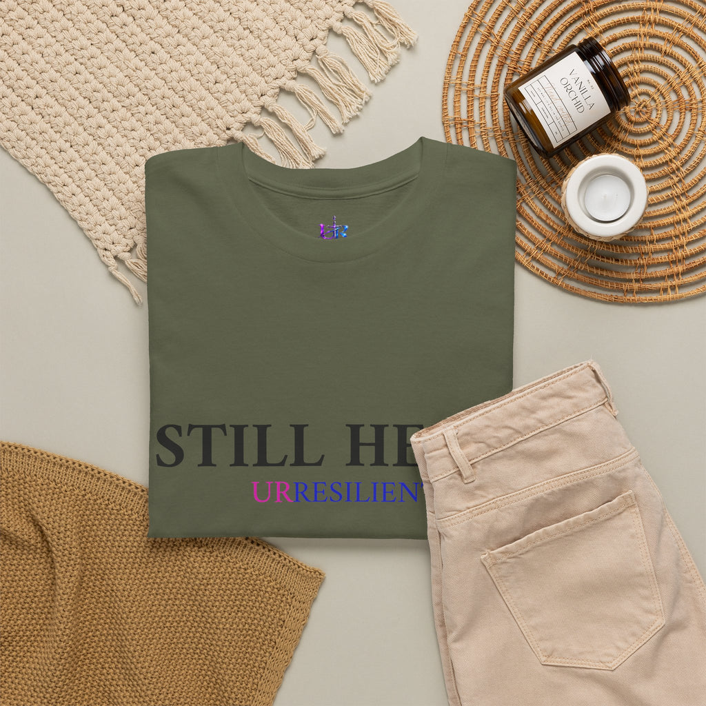 Still Here T‑Shirt – "Still Here. Urresilient" Inspirational Graphic Tee