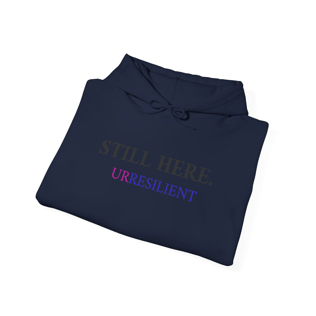 Still Here. Resilient Hoodie — Inspirational White Pullover