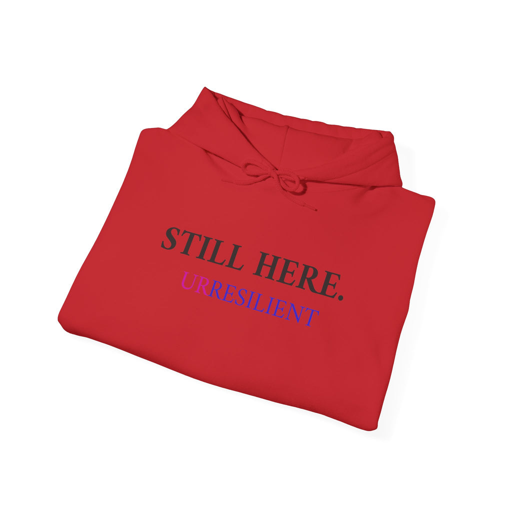 Still Here. Resilient Hoodie — Inspirational White Pullover