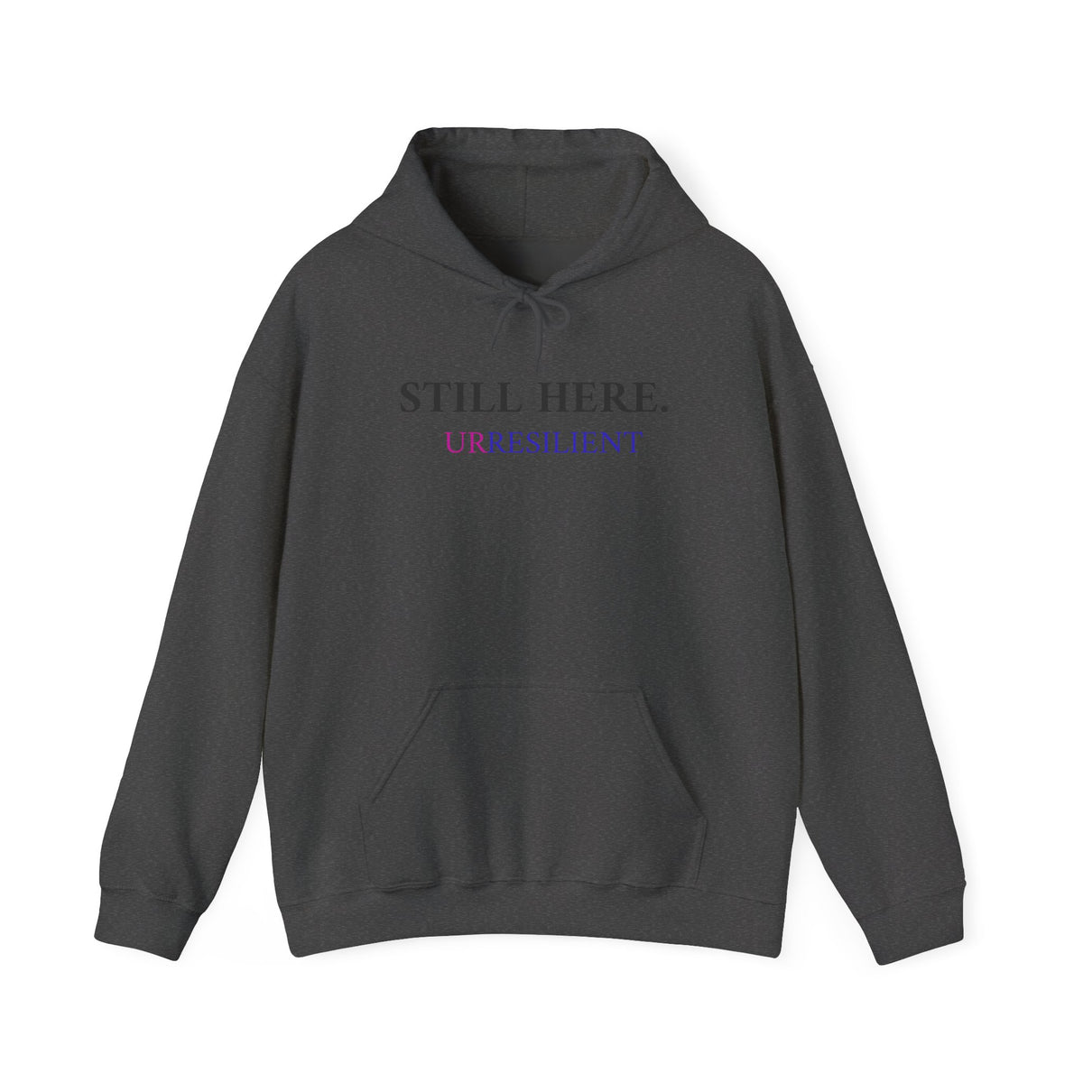 Still Here. Resilient Hoodie — Inspirational White Pullover