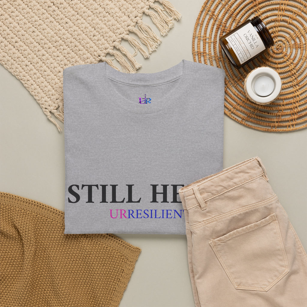 Still Here T‑Shirt – "Still Here. Urresilient" Inspirational Graphic Tee