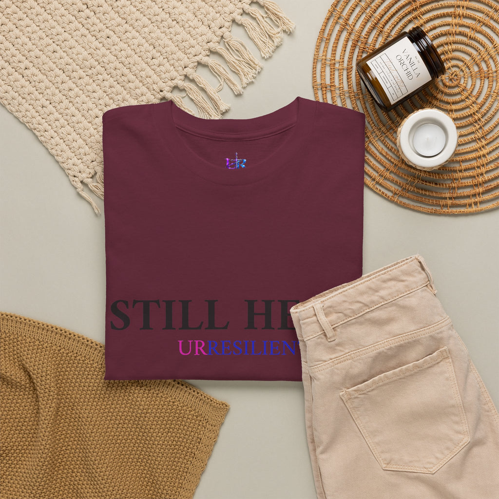 Still Here T‑Shirt – "Still Here. Urresilient" Inspirational Graphic Tee