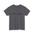Still Here T‑Shirt – "Still Here. Urresilient" Inspirational Graphic Tee