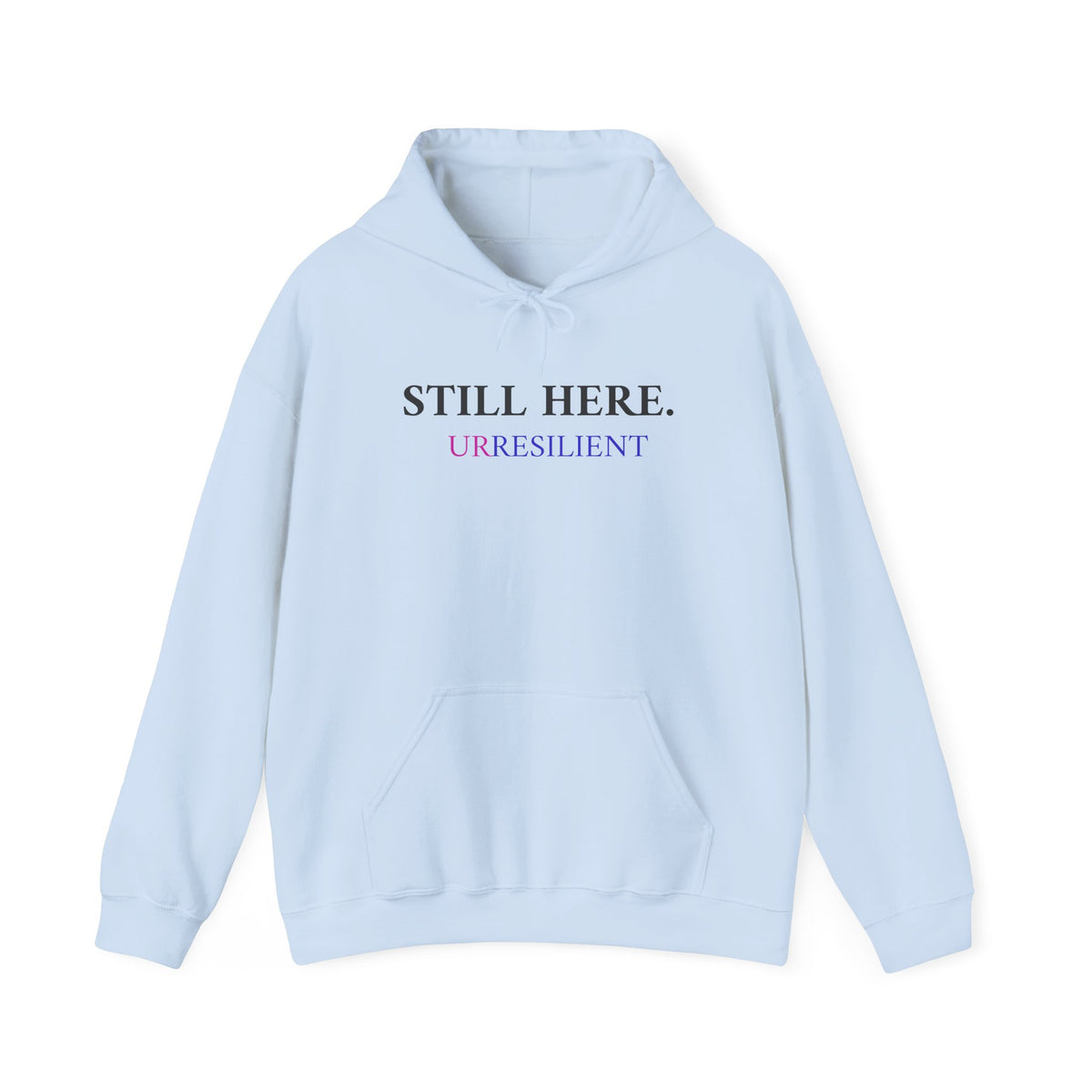 Still Here. Resilient Hoodie — Inspirational White Pullover