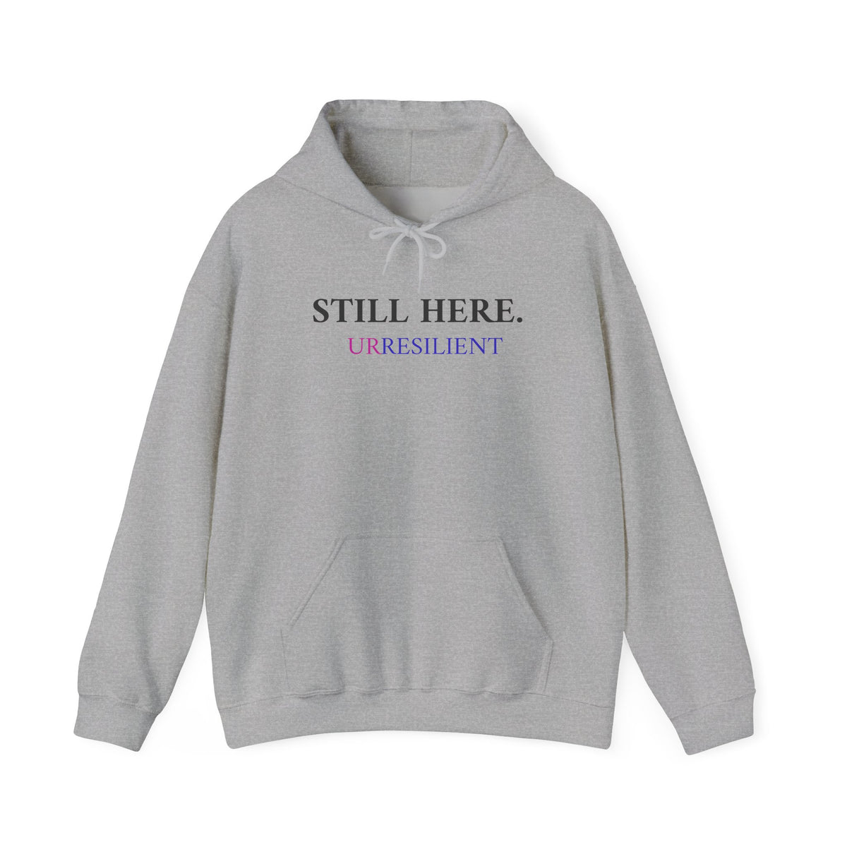Still Here. Resilient Hoodie — Inspirational White Pullover