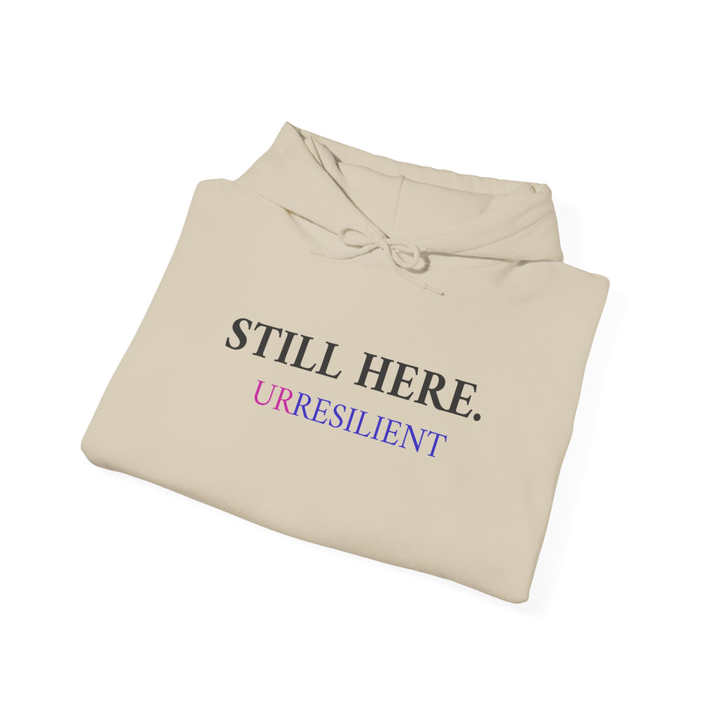 Still Here. Resilient Hoodie — Inspirational White Pullover