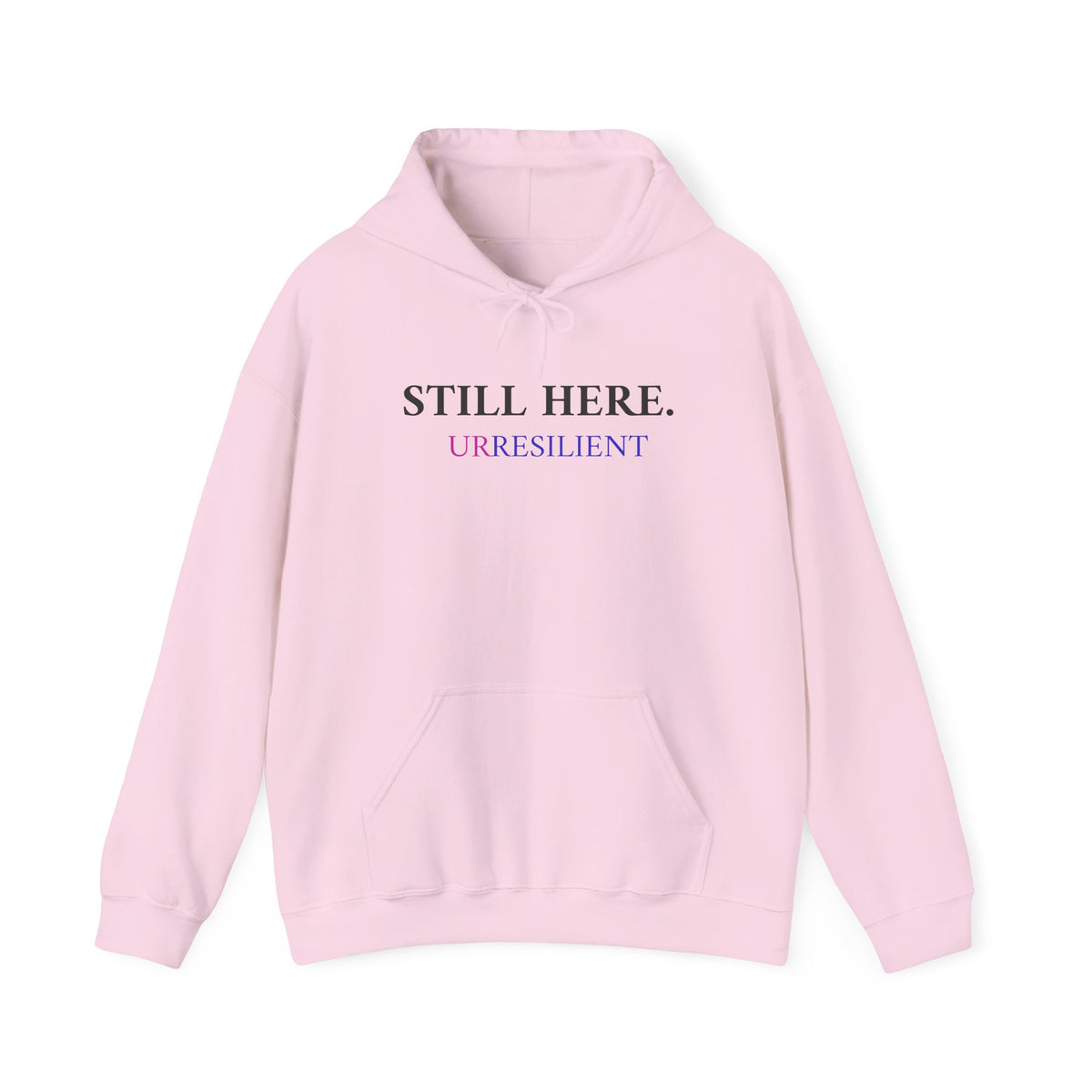 Still Here. Resilient Hoodie — Inspirational White Pullover