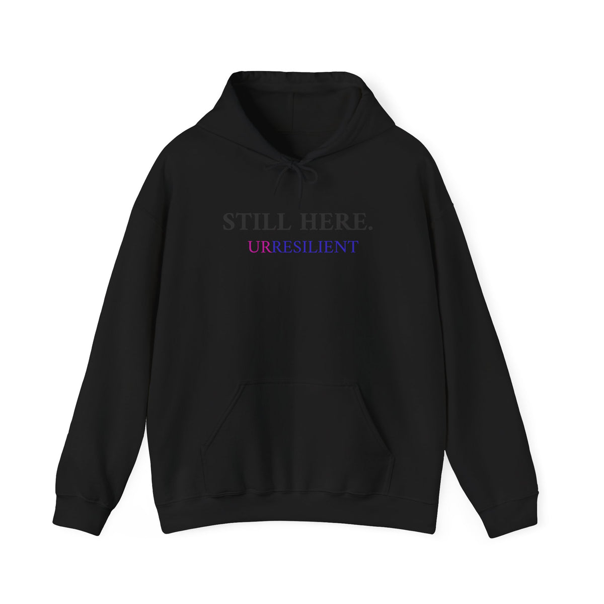 Still Here. Resilient Hoodie — Inspirational White Pullover