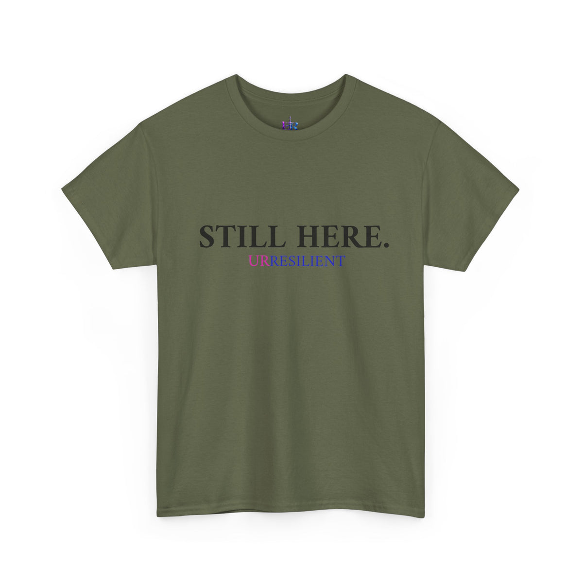Still Here T‑Shirt – "Still Here. Urresilient" Inspirational Graphic Tee