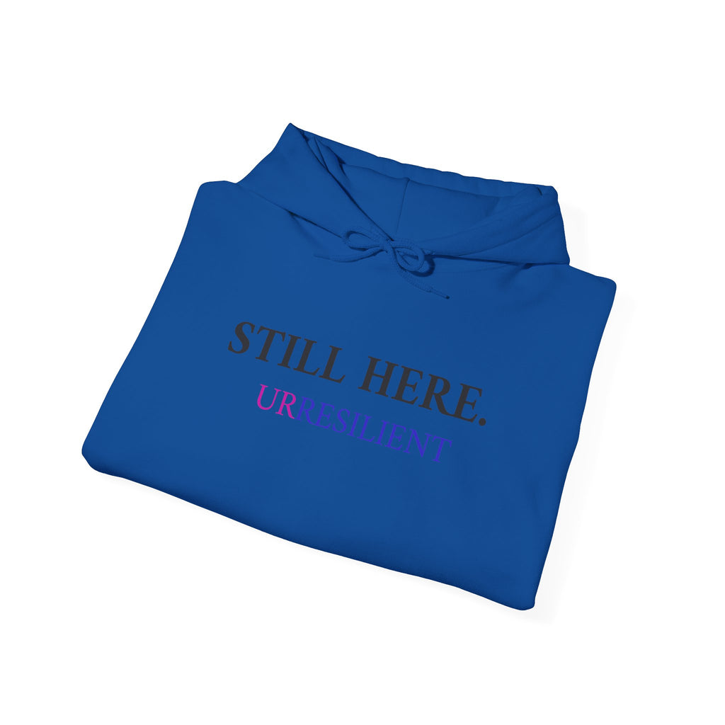 Still Here. Resilient Hoodie — Inspirational White Pullover
