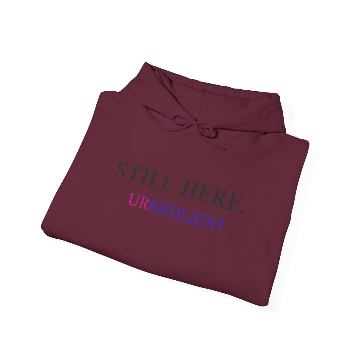 Still Here. Resilient Hoodie — Inspirational White Pullover
