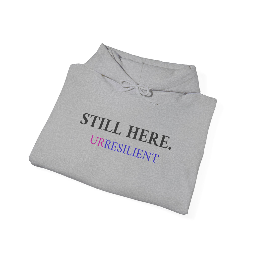 Still Here. Resilient Hoodie — Inspirational White Pullover